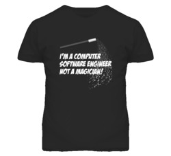 Computer Software Engineer Not A Magician Occupation T Shirt