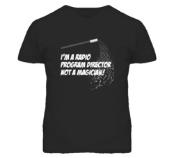 Radio Program Director Not A Magician Occupation T Shirt