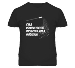 Demonstrator Promoter Not A Magician Occupation T Shirt