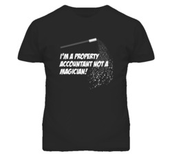 Property Accountant Not A Magician Occupation T Shirt