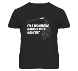 Engineering Manager Not A Magician Occupation T Shirt