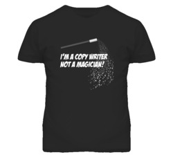 Copy Writer Not A Magician Occupation T Shirt