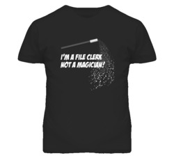 File Clerk Not A Magician Occupation T Shirt