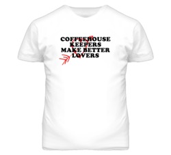 Coffeehouse Keepers Make Better Lovers Fun T Shirt