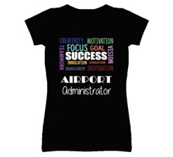 Airport Administrator Inspirational Words Success Occupation T Shirt