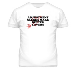 Adjustment Clerks Make Better Lovers Fun T Shirt