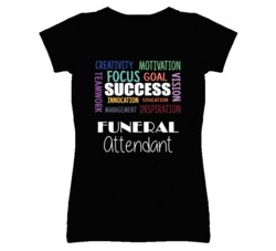 Funeral Attendant Inspirational Words Success Occupation T Shirt