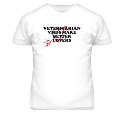 Veterinarian Vmds Make Better Lovers Fun T Shirt