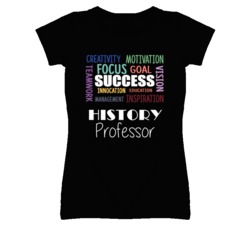 History Professor Inspirational Words Success Occupation T Shirt