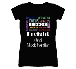 Freight And Stock Handler Inspirational Words Success Occupation T Shi