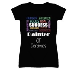Painter Of Ceramics  Inspirational Words Success Occupation T Shirt