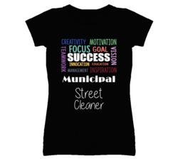 Municipal Street Cleaner  Inspirational Words Success Occupation T Shi