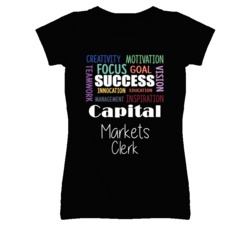 Capital Markets Clerk  Inspirational Words Success Occupation T Shirt