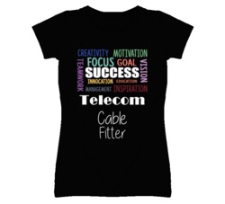 Telecom Cable Fitter  Inspirational Words Success Occupation T Shirt