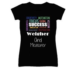 Weigher And Measurer  Inspirational Words Success Occupation T Shirt