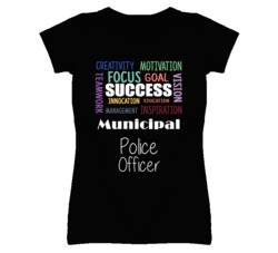 Municipal Police Officer  Inspirational Words Success Occupation T Shi