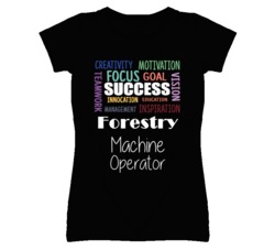 Forestry Machine Operator  Inspirational Words Success Occupation T Sh