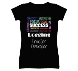 Logging Tractor Operator  Inspirational Words Success Occupation T Shi