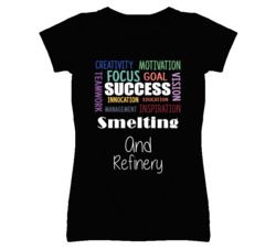 Smelting And Refinery  Inspirational Words Success Occupation T Shirt