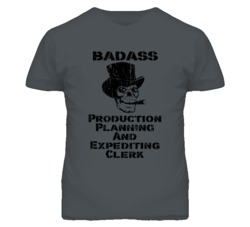 Badass Production Planning And Expediting Clerk Skull T Shirt