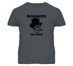 Badass Intern Skull Occupation T Shirt