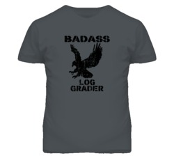 Badass Log Grader Eagle Patriotic T Shirt