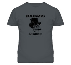 Badass Digger Skull Occupation T Shirt