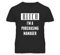 Purchasing Manager Bitch I'm A Occupation T Shirt