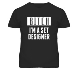 Set Designer Bitch I'm A Occupation T Shirt