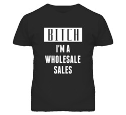 Wholesale Sales Bitch I'm A Occupation T Shirt