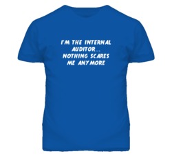 I'm the Internal Auditor Nothing Scares Me Anymore T Shirt