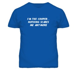 I'm the Cooper Nothing Scares Me Anymore T Shirt