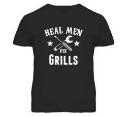 Grills Real Men Fix Household Devices And Vehicles T Shirt