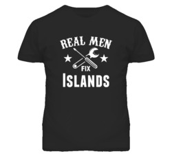 Islands Real Men Fix Household Devices And Vehicles T Shirt
