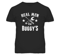 Buggy'S Real Men Fix Household Devices And Vehicles T Shirt