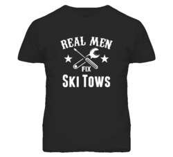 Ski Tows Real Men Fix Household Devices And Vehicles T Shirt