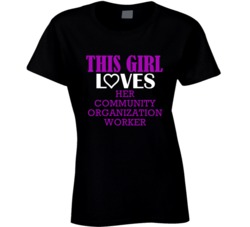 Community Organization Worker This Girl Loves Her Job Fun T Shirt