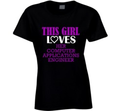 Computer Applications Engineer This Girl Loves Her Job Fun T Shirt