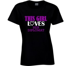 Diplomat This Girl Loves Her Job Fun T Shirt