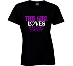Disc Jockey This Girl Loves Her Job Fun T Shirt