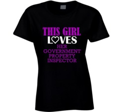 Government Property Inspector This Girl Loves Her Job Fun T Shirt
