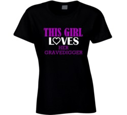 Gravedigger This Girl Loves Her Job Fun T Shirt