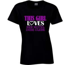 Motel Desk Clerk This Girl Loves Her Job Fun T Shirt