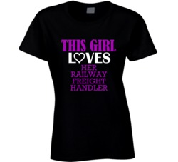 Railway Freight Handler This Girl Loves Her Job Fun T Shirt