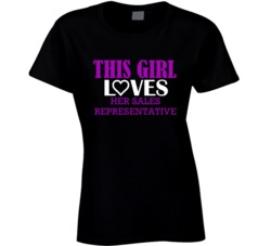 Sales Representative This Girl Loves Her Job Fun T Shirt