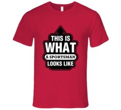 This Is What A Sportsman Looks like Fun T Shirt