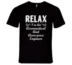 Aeronautical And Aerospace Engineer Relax Fun T Shirt