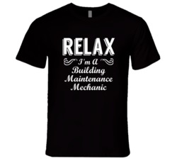 Building Maintenance Mechanic Relax Fun T Shirt