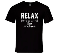 Bus Mechanic Relax Fun T Shirt