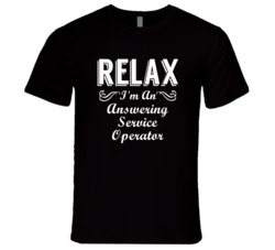 Answering Service Operator Relax Fun T Shirt